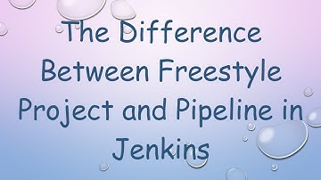 The Difference Between Freestyle Project and Pipeline in Jenkins
