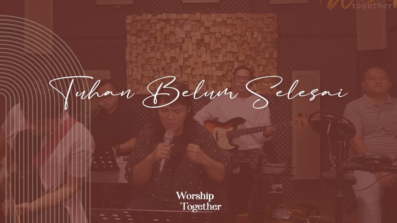 Live Worship Together w/ Nathania A. - Tuhan Belum Selesai - 20.20 WIB | 31 Juli 2024