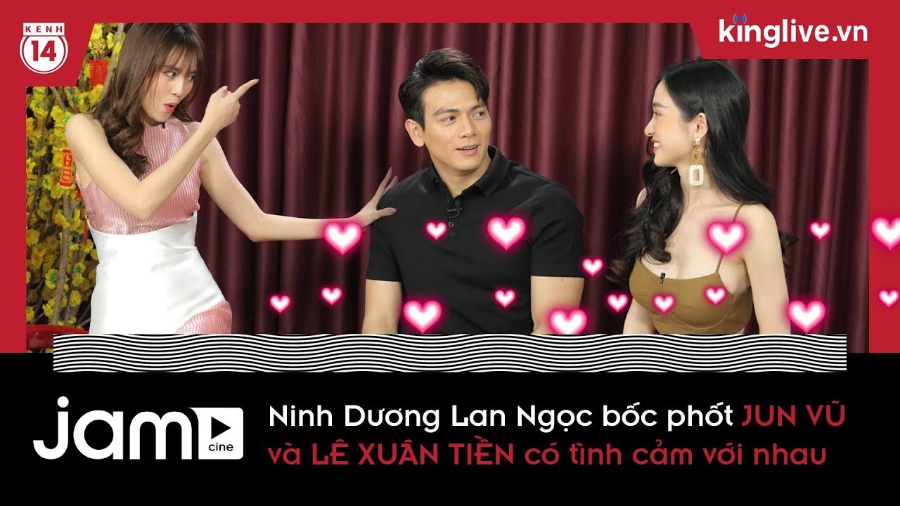 Ninh Dương Lan Ngọc bốc phốt Jun Vũ và Lê Xuân Tiền có tình cảm với nhau