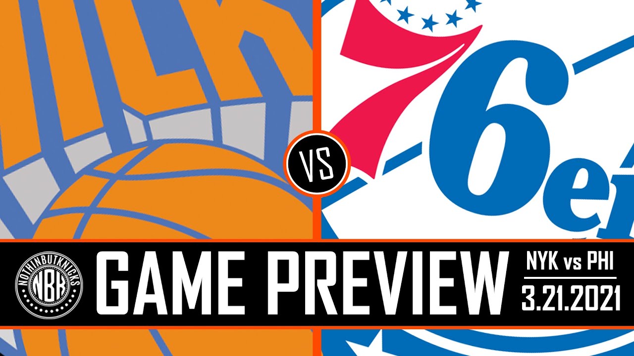 New York Knicks vs Philadelphia 76ers Game Preview | 3.21.21 - YouTube