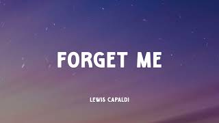 Lewis Capaldi - Forget Me  (Music Video Lyrics)