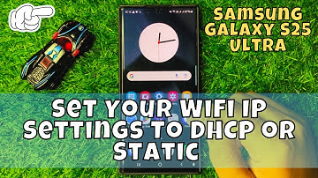 How to Set Your WiFi IP Settings To DHCP or Static Samsung Galaxy S25 Ultra
