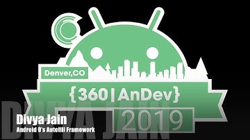Divya Jain - Android O’s Autofill Framework
