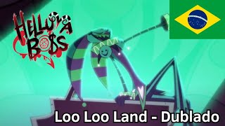 Loo Loo Land -Vídeo Oficial Helluva Boss Dublado