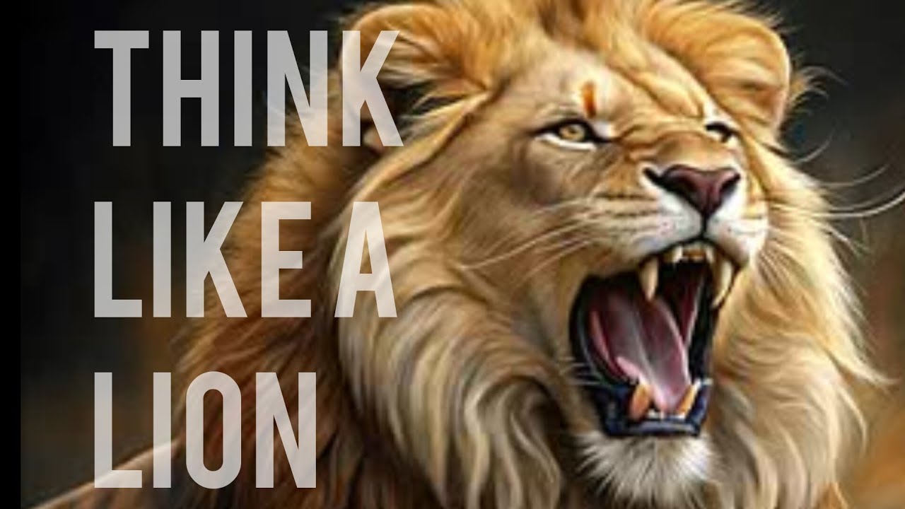 THINK LIKE A LION #youtubevideo #motivation #habitsthatchangeyourlife 