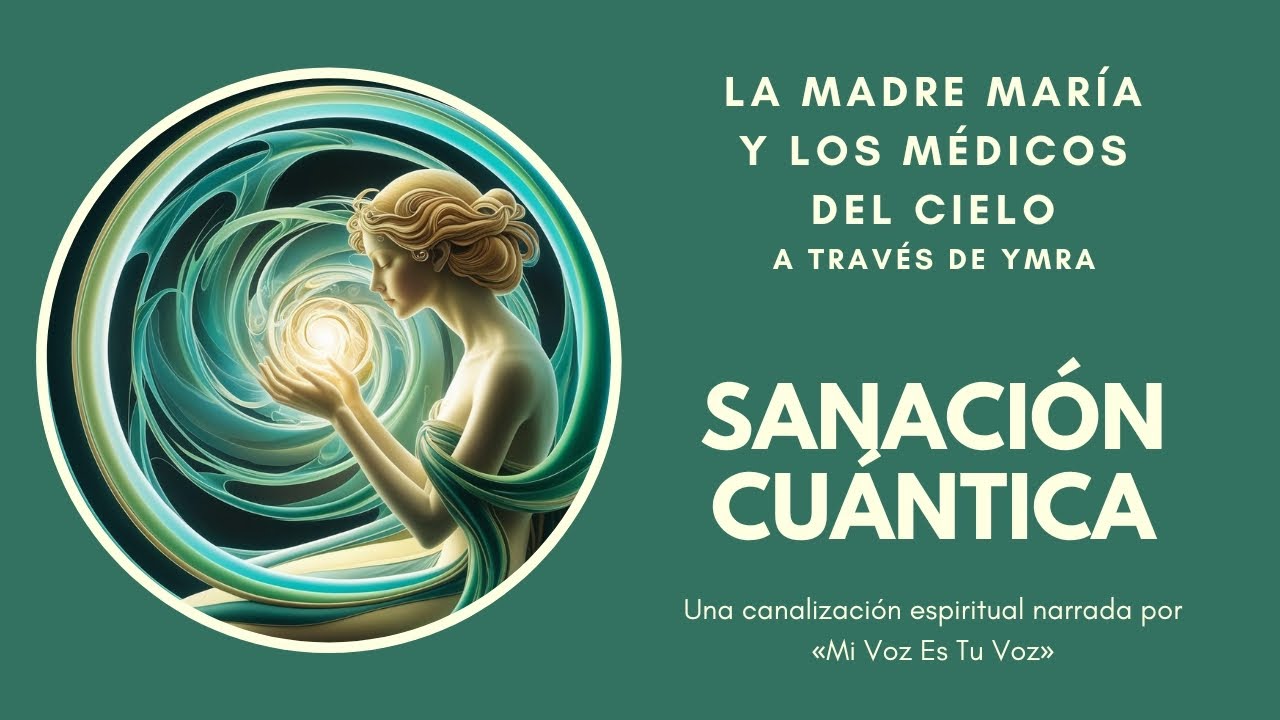 SANACIÓN CUÁNTICA | Ymra canaliza a la Madre María y los Médicos del Cielo