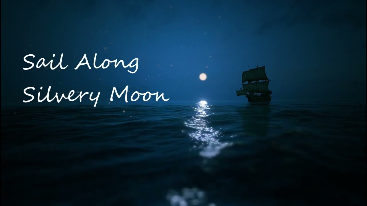 Sail Along Silvery Moon - YouTube