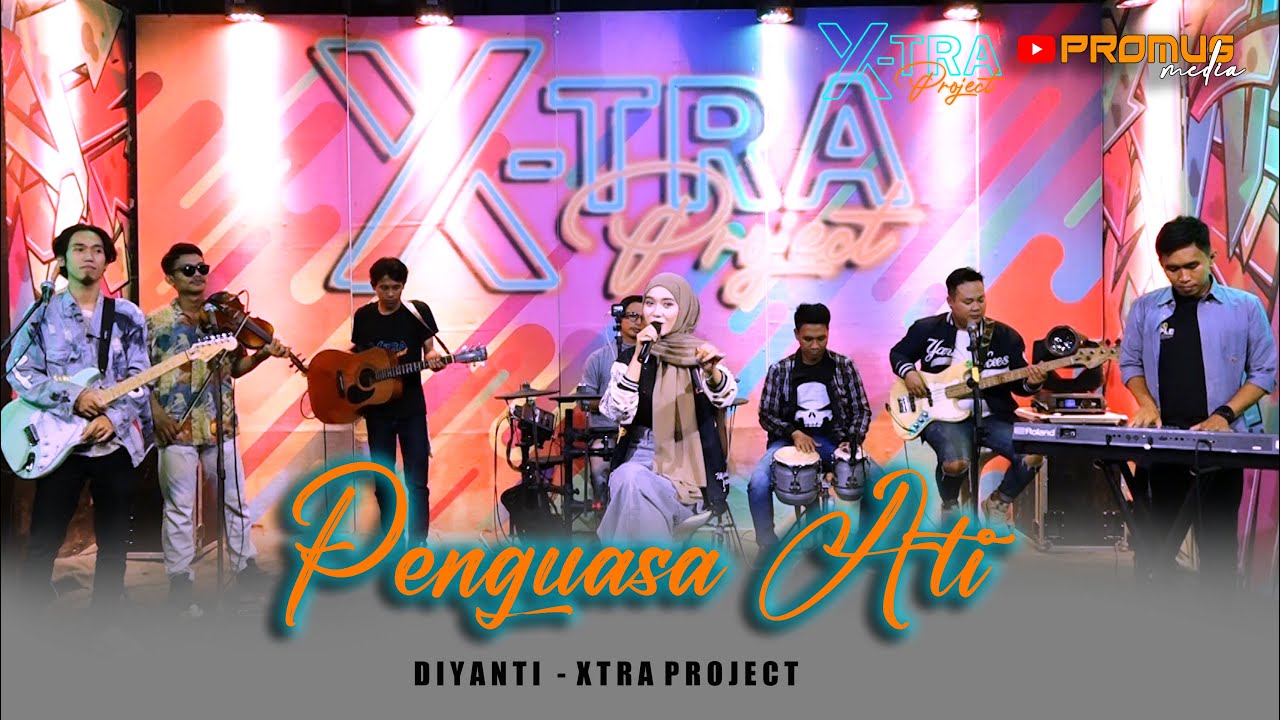 PENGUASA ATI - DIYANTI DY || X-TRA PROJECT COVER 2023