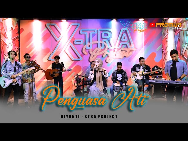 PENGUASA ATI - DIYANTI DY || X-TRA PROJECT COVER 2023 class=