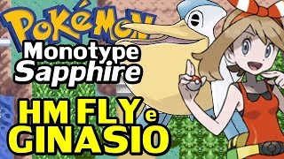 Pokémon Sapphire (Detonado Monotype - Parte 9) - Ginásio Voador, Fly e May
