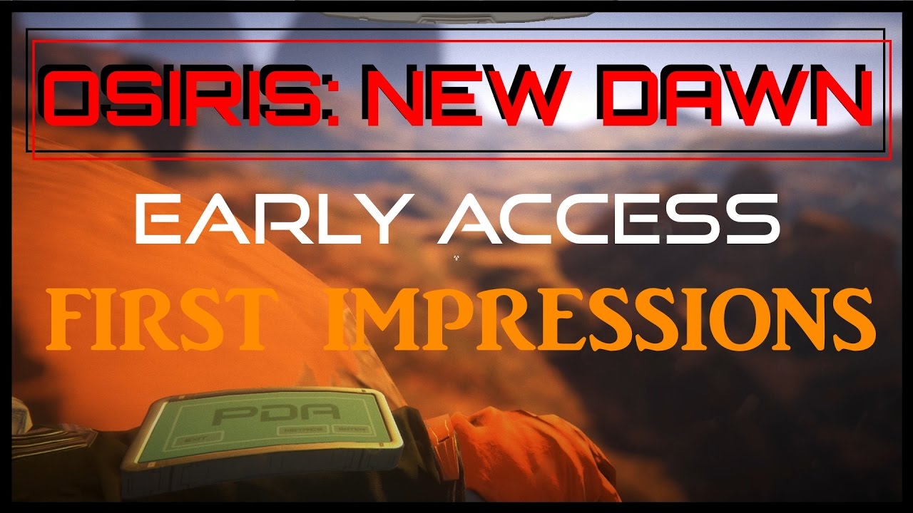 Osiris: New Dawn - Early Access First Impressions