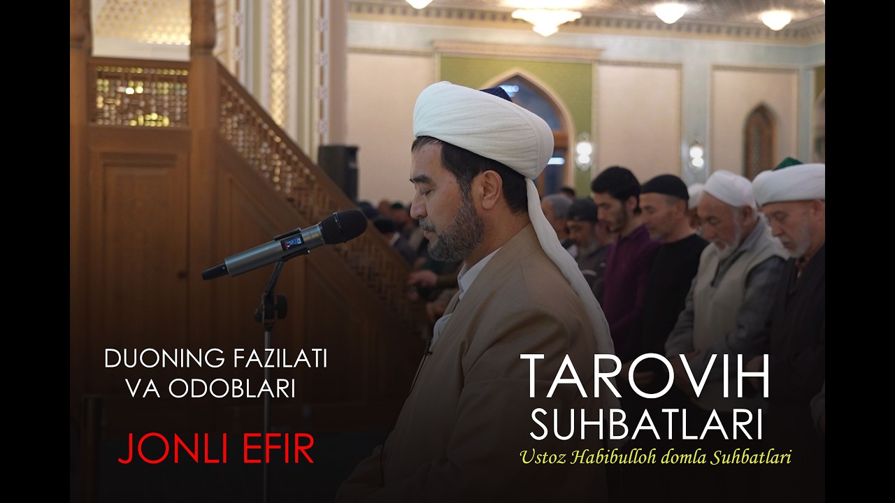 TAROVIH SUHBATLARI 5-KUN - DUONING FAZILATI VA ODOBLARI