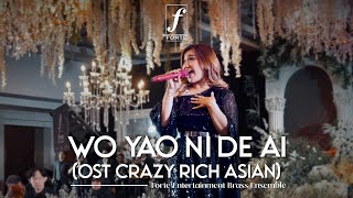 Wo Yao Ni De Ai (OST Crazy Rich Asian) - Forte Entertainment Brass Ensemble