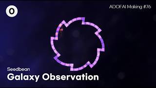 은하 를관 찰할거 에요 [ADOFAI Making #76] Seedbean - Galaxy Observation
