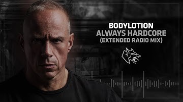 Bodylotion - Always Hardcore (Extended Radio Mix)