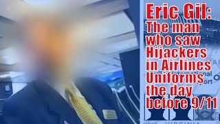 Eric Gil: The man who saw Hijackers in Airlines Uniforms the day before 9/11 at Dulles Airport