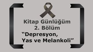 Depresyon Yas Ve Melankoli Darian Leader Kitap Günlüğüm 2 Bölüm