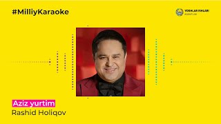 Rashid Holiqov - Aziz yurtim | Milliy Karaoke