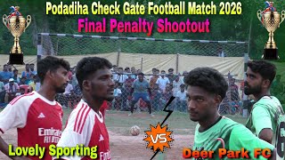 Final Penalty Shootout | At Podadiha Check Gate Football Match 2026 | Deer Park FC 🆚 Lovely Sporting screenshot 5