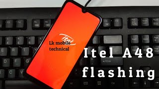 How To Itel A48 Flashing Lk Mobile Technical