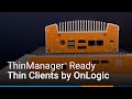 Industrial ThinManager® Ready thin clients by OnLogic