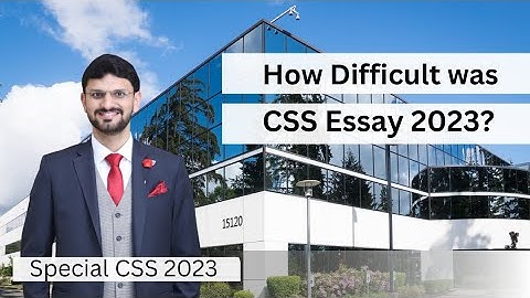 Was CSS Essay paper 2023 Difficult? Special Exam 2023