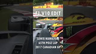 F1 V10 Edit - 2017 Canadian GP Lewis Hamilton Pole Lap (1) #F1 #Formula1 #CanadianGP #V10Engine