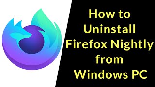Firefox Nightly : Uninstall from Windows 10 or Windows 11 screenshot 5