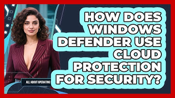 How Does Windows Defender Use Cloud Protection For Security? - All About Operating Systems