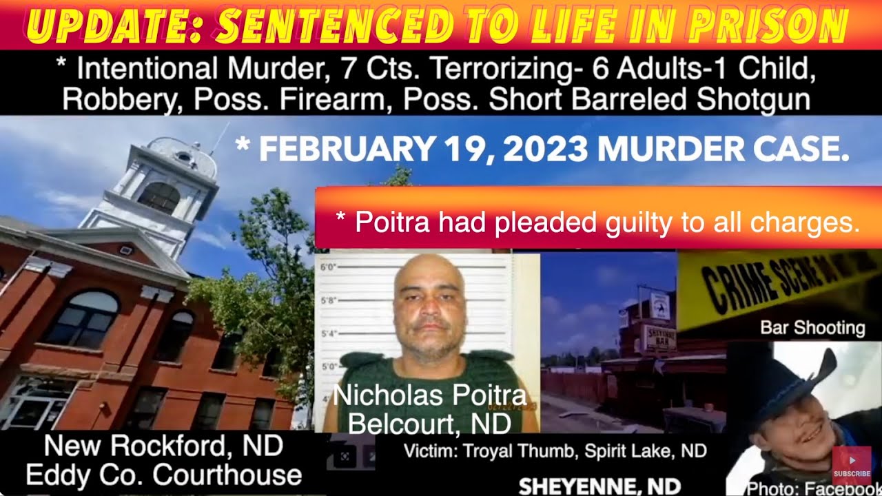 Poitra Gets Life In Prison For Murder At Sheyenne, North Dakota Bar