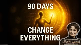 Commit to THIS for 90 Days and Change FOREVER | Florence Scovel Shinn
