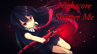 Nightcore - Shatter Me