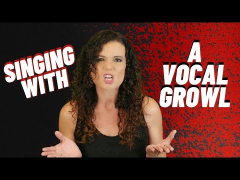 How To Sing With A Vocal Growl Without Straining
