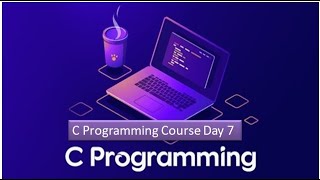 C programming course day 7