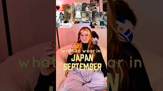 what to wear in Japan in September #japanstyle #japantips #traveljapan