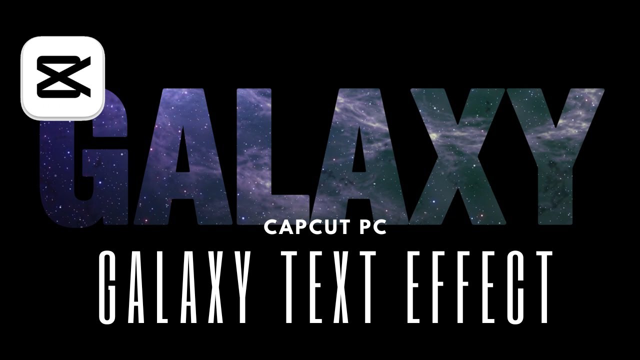 How to Create Galaxy Text Effect In CapCut PC | Step By Step Guide ...
