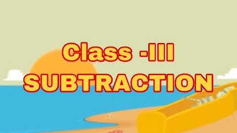 CLASS III MATHS Chapter 5 SUBTRACTION