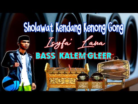 Sholawat Terbaru Kendang Kenong Gong | ISYFA' LANA | Cocok buat Cek Sound Bass Kalem Gleeerr