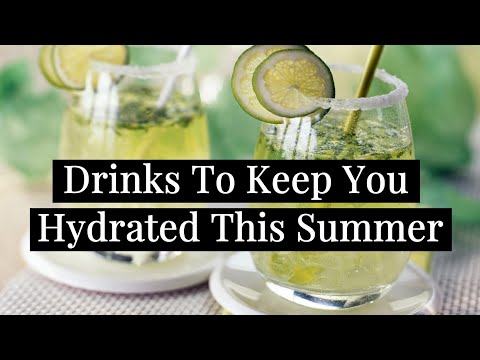 Drinks To Keep You Hydrated This Summer