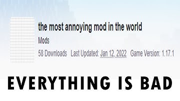 the most annoying mod in the world