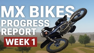 MX Bikes Progress Report | Week 1