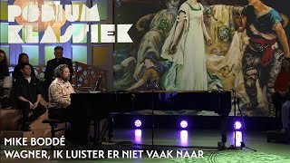 Mike Boddé, Wagner, ik luister er niet vaak naar | Podium Klassiek