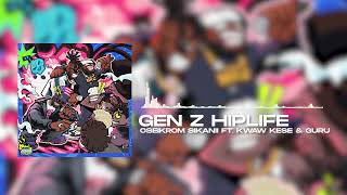 Oseikrom Sikanii - Gen Z Hiplife ft. Kwaw Kese X Guru Offici