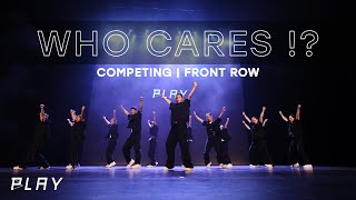 Who Cares !? | PLAY 2025 (Front Row)