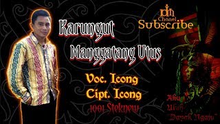 KARUNGUT | MANGGATANG UTUS | Voc'Cipt. ICONG (KAL-TENG)