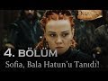 Sofia, Bala Hatun'u tanıyor! - Kuruluş Osman 4. Bölüm