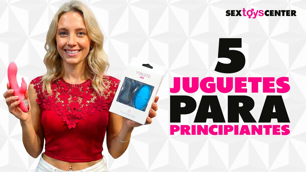 ¿Nueva en Esto? Estos Son los 5 Mejores Juguetes para Mujeres Principiantes