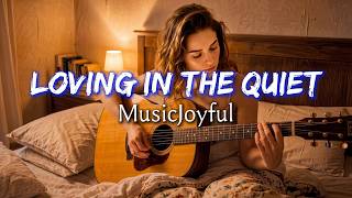 (VOL.08｜Female) Loving In The Quiet - MelodySpot Cover By MusicJoyful【Lyrics】