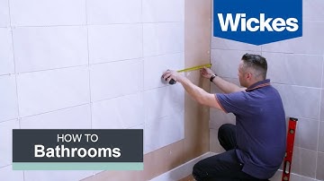 How to Tile a Bathroom Wall with Wickes