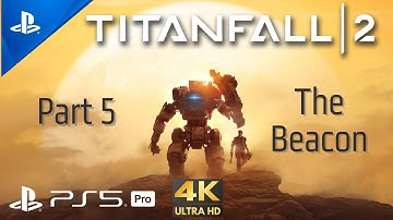 TITANFALL 2: PS5 4K Gameplay Walkthrough - Part 5 The Beacon